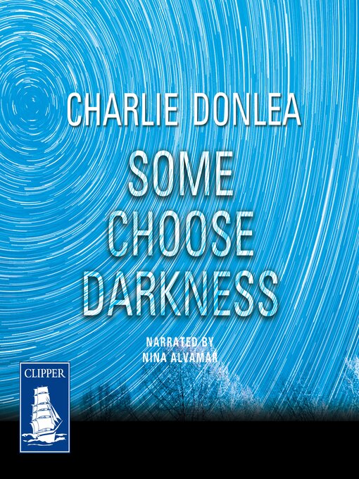 Title details for Some Choose Darkness by Charlie Donlea - Wait list